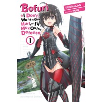 Bofuri: I Don't Want to Get Hurt, so I'll Max Out My Defense., (Light Novel) Vol. 01