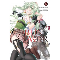 Goblin Slayer, (Light Novel) Vol. 06