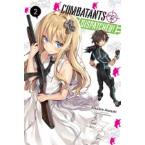 Combatants Will Be Dispatched!, (Light Novel) Vol. 02