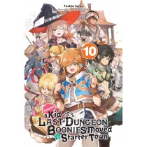 Suppose a Kid from the Last Dungeon Boonies Moved to a Starter Town, (Light Novel) Vol. 10