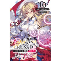 Our Last Crusade or The Rise of a New World, (Light Novel) Vol. 10
