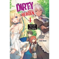 The Dirty Way to Destroy the Goddess's Heroes, (Light Novel) Vol. 04