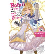 Bofuri: I Don't Want to Get Hurt, so I'll Max Out My Defense., (Light Novel) Vol. 12