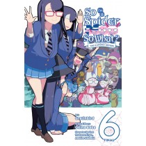 So I'm a Spider, So What? The Daily Lives of the Kumoko Sisters, Vol. 06