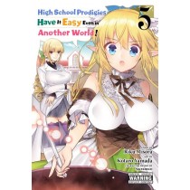 High School Prodigies Have It Easy Even in Another World!, Vol. 05