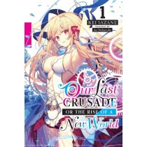 Our Last Crusade or The Rise of a New World, (Light Novel) Vol. 01