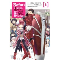 Bofuri: I Don't Want to Get Hurt, so I'll Max Out My Defense., Vol. 08