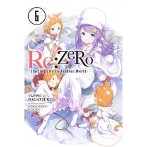 Re:ZERO -Starting Life in Another World-, (Light Novel) Vol. 06