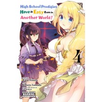 High School Prodigies Have It Easy Even in Another World!, Vol. 04