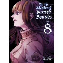 To the Abandoned Sacred Beasts, Vol. 08