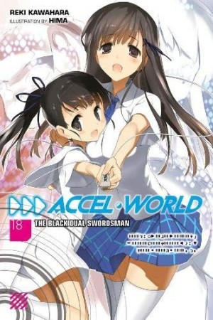 Accel World, (Light Novel) Vol. 18