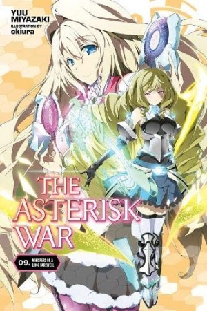 The Asterisk War, (Light Novel) Vol. 09