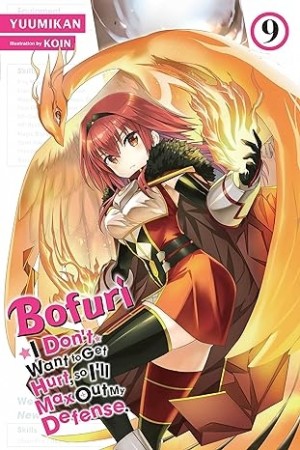 Bofuri: I Don't Want to Get Hurt, so I'll Max Out My Defense., (Light Novel) Vol. 09