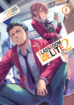 Classroom of the Elite Year 2, (Light Novel) Vol. 08