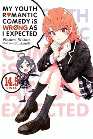 My Youth Romantic Comedy Is Wrong, As I Expected, (Light Novel) Vol. 14.5