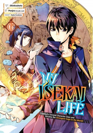 My Isekai Life: I Gained a Second Character Class and Became the Strongest Sage in the World!, Vol. 06