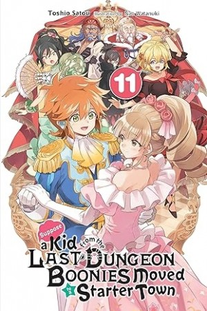 Suppose a Kid from the Last Dungeon Boonies Moved to a Starter Town, (Light Novel) Vol. 11