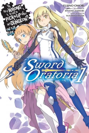 Is It Wrong to Try to Pick Up Girls in a Dungeon? On the Side: Sword Oratoria, (Light Novel) Vol. 01