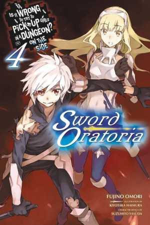 Is It Wrong to Try to Pick Up Girls in a Dungeon? On the Side: Sword Oratoria, (Light Novel) Vol. 04