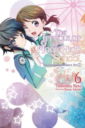 The Irregular at Magic High School, (Light Novel) Vol. 06