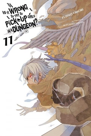 Is It Wrong to Try to Pick Up Girls in a Dungeon?, (Light Novel) Vol. 11