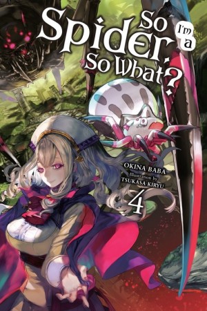 So I'm a Spider, So What?, (Light Novel) Vol. 04
