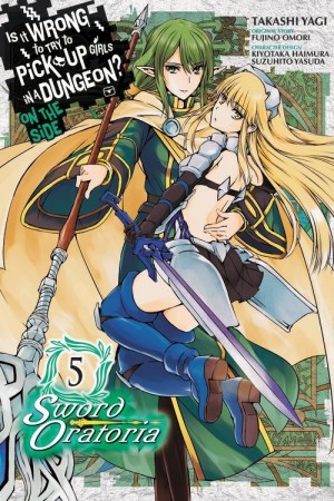 Is It Wrong to Try to Pick Up Girls in a Dungeon? On the Side: Sword Oratoria, Vol. 05