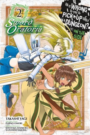 Is It Wrong to Try to Pick Up Girls in a Dungeon? On the Side: Sword Oratoria, Vol. 02