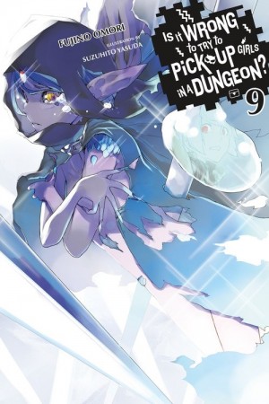 Is It Wrong to Try to Pick Up Girls in a Dungeon?, (Light Novel) Vol. 09