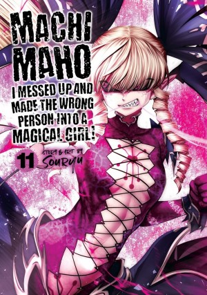 Machimaho: I Messed Up and Made the Wrong Person Into a Magical Girl!, Vol. 11