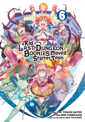 Suppose a Kid from the Last Dungeon Boonies Moved to a Starter Town, Vol. 06