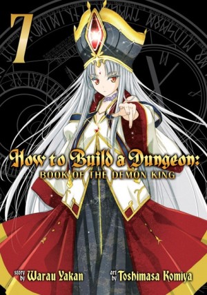 How to Build a Dungeon: Book of the Demon King, Vol. 07