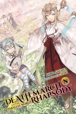Death March to the Parallel World Rhapsody, (Light Novel) Vol. 08