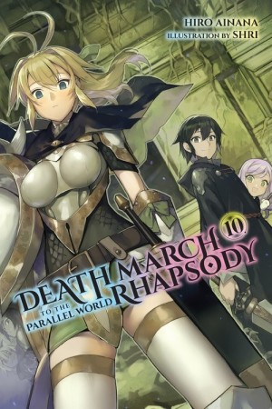 Death March to the Parallel World Rhapsody, (Light Novel) Vol. 10