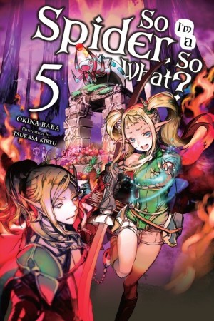 So I'm a Spider, So What?, (Light Novel) Vol. 05