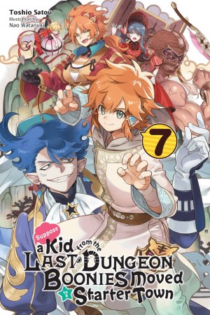 Suppose a Kid from the Last Dungeon Boonies Moved to a Starter Town, (Light Novel) Vol. 07