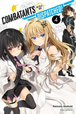 Combatants Will Be Dispatched!, (Light Novel) Vol. 04