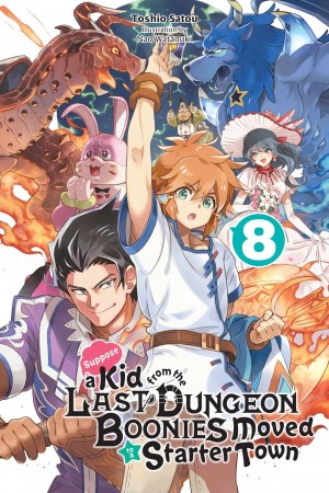 Suppose a Kid from the Last Dungeon Boonies Moved to a Starter Town, (Light Novel) Vol. 08