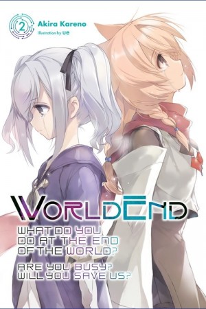 WorldEnd: What Do You Do at the End of the World? Are You Busy? Will You Save Us?, (Light Novel) Vol