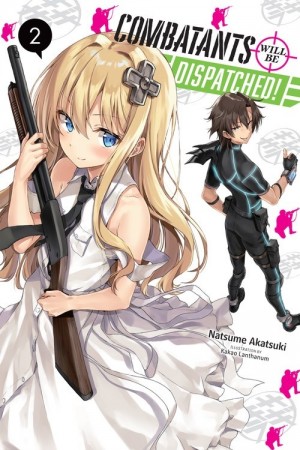 Combatants Will Be Dispatched!, (Light Novel) Vol. 02