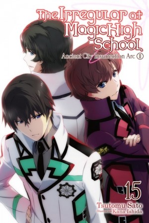 The Irregular at Magic High School, (Light Novel) Vol. 15