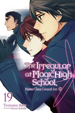 The Irregular at Magic High School, (Light Novel) Vol. 19