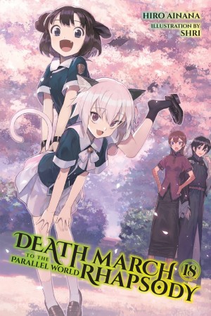 Death March to the Parallel World Rhapsody, (Light Novel) Vol. 18