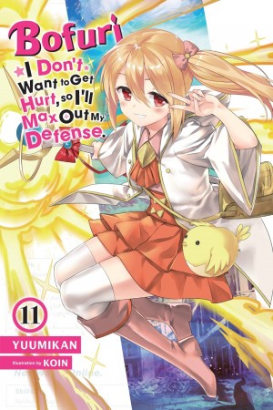 Bofuri: I Don't Want to Get Hurt, so I'll Max Out My Defense., (Light Novel) Vol. 11