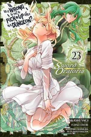 Is It Wrong to Try to Pick Up Girls in a Dungeon? On the Side: Sword Oratoria, Vol. 23