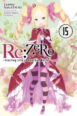 Re:ZERO -Starting Life in Another World-, (Light Novel) Vol. 15
