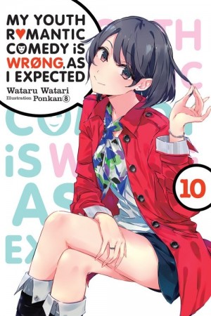 My Youth Romantic Comedy Is Wrong, As I Expected, (Light Novel) Vol. 10