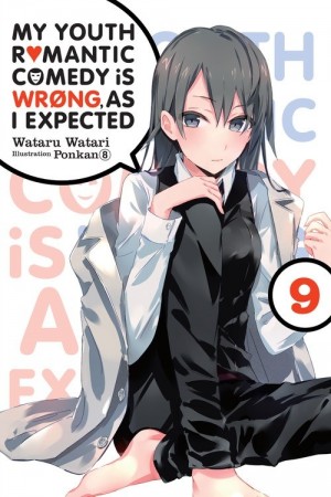 My Youth Romantic Comedy Is Wrong, As I Expected, (Light Novel) Vol. 09