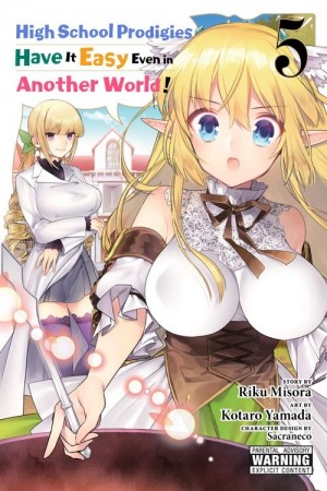 High School Prodigies Have It Easy Even in Another World!, Vol. 05