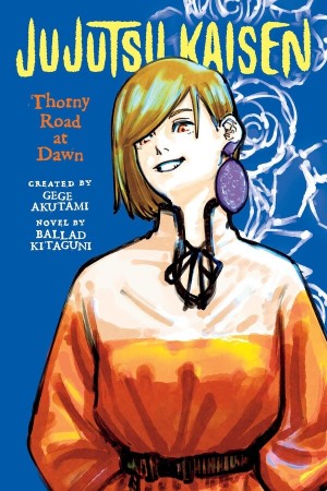 Jujutsu Kaisen: Thorny Road at Dawn (Light Novel)